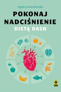 zdrowie: Pokonaj nadciśnienie dietą DASH - ebook