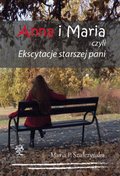 Obyczajowe: Anna i Maria czyli Ekscytacje starszej pani - ebook