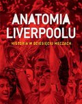 Anatomia Liverpoolu. Historia w dziesięciu meczach - ebook