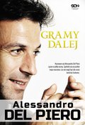Alessandro Del Piero. Gramy dalej - ebook