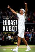 Dokument, literatura faktu, reportaże, biografie: Łukasz Kubot. Żyjąc marzeniami - ebook