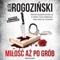 Kryminał, sensacja, thriller: Miłość aż po grób - audiobook