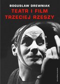Teatr i film Trzeciej Rzeszy. W systemie hitlerowskiej propagandy - ebook