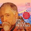 Ten drugi Piłsudski. Biografia Bronisława Piłsudskiego - zesłańca, podróżnika i etnografa - audiobook