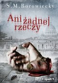 Kryminał, sensacja, thriller: Ani Żadnej Rzeczy - audiobook