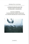 Literaturoznawcze dyskursy możliwe. Studia z dziejów nowoczesnej teorii literatury w Europie Środkowo-Wschodniej - ebook