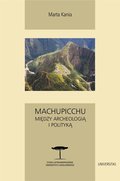 Machupicchu. Między archeologią i polityką - ebook