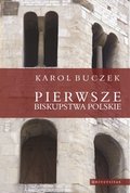 Pierwsze biskupstwa polskie - ebook