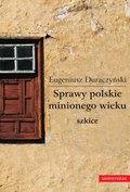 Obyczajowe: Sprawy polskie minionego wieku- szkice - ebook