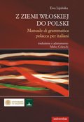Z ziemi włoskiej do Polski. Manuale di grammatica polacca per italiani - ebook