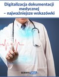 Naukowe i akademickie: Digitalizacja dokumentacji medycznej - najważniejsze wskazówki - ebook