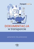 Dokumentacja w transporcie - uprawnienia i listy przewozowe - ebook