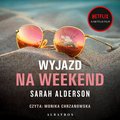 Kryminał, sensacja, thriller: Wyjazd na weekend - audiobook