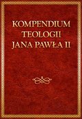 Kompendium teologii Jana Pawła II - ebook
