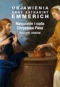 religia: Objawienia Anny Kathariny Emmerich. Nauczanie i cuda Chrystusa Pana. Początki znaków - ebook