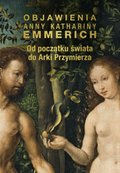 Objawienia Anny Kathariny Emmerich - ebook