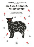 Dokument, literatura faktu, reportaże, biografie: Czarna owca medycyny. Nieopowiedziana historia psychiatrii - ebook