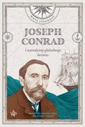 Dokument, literatura faktu, reportaże, biografie: Joseph Conrad i narodziny globalnego świata - ebook