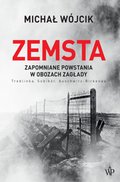 Zemsta. Zapomniane powstania w obozach Zagłady: Treblinka, Sobibór, Auschwitz-Birkenau - ebook