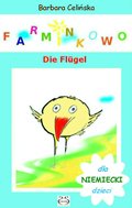 Języki i nauka języków: Niemiecki dla dzieci. Farminkowo. Die Flügel - ebook