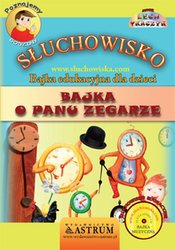 : Bajka o Panu Zegarze - Bajka - audiobook