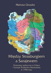 : Między Strasburgiem a Sarajewem. Przemiany polityczne w Polsce i Europie środkowo-wschodniej w 1990 roku - ebook