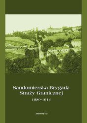: Sandomierska Brygada Straży Granicznej 1889-1914 - ebook