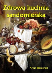 : Zdrowa kuchnia sandomierska - ebook