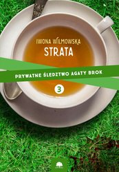 : Strata. Prywatne śledztwo Agaty Brok cz. 3 - ebook