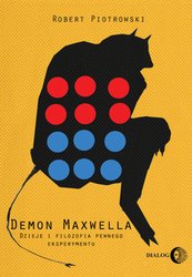 : Demon Maxwella. Dzieje i filozofia pewnego eksperymentu - ebook