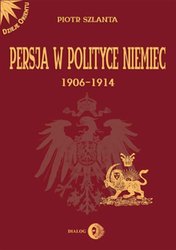 : Persja w polityce Niemiec 1906-1914 na tle rywalizacji rosyjsko-brytyjskiej - ebook