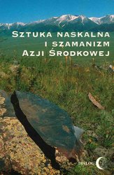 : Sztuka naskalna i szamanizm Azji Środkowej - ebook