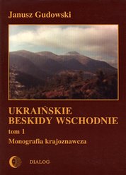 : Ukraińskie Beskidy Wschodnie Tom I. Monografia krajoznawcza - ebook