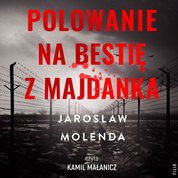 : Polowanie na bestie z Majdanka - audiobook