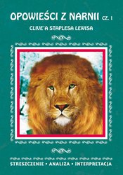 : Opowieści z Narnii Clive'a Staplesa Lewisa, cz. 1: Lew, Czarownica i stara szafa. Streszczenie, analiza, interpretacja - ebook
