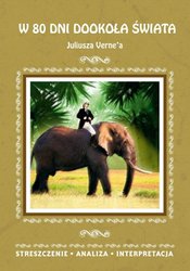 : W 80 dni dookoła świata Juliusza Verne'a. Streszczenie, analiza, interpretacja - ebook