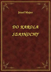 : Do Karola Szajnochy - ebook