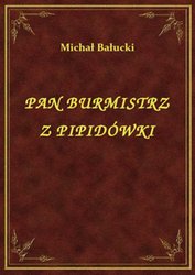 : Pan Burmistrz Z Pipidówki - ebook