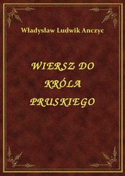 : Wiersz Do Króla Pruskiego - ebook