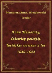 : Anny Memoraty, dziewicy polskiéj, łacińskie wiersze z lat 1640-1644 - ebook