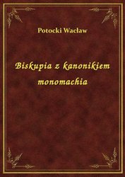 : Biskupia z kanonikiem monomachia - ebook