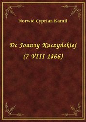 : Do Joanny Kuczyńskiej (7 VIII 1866) - ebook