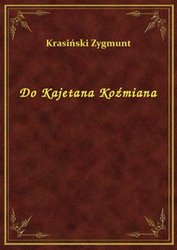 : Do Kajetana Koźmiana - ebook