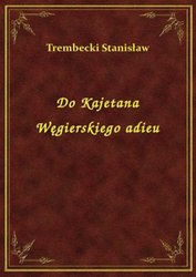 : Do Kajetana Węgierskiego adieu - ebook
