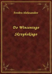 : Do Wincentego Skrzyńskiego - ebook