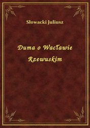 : Duma o Wacławie Rzewuskim - ebook