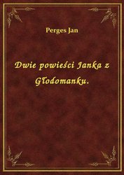: Dwie powieści Janka z Głodomanku. - ebook