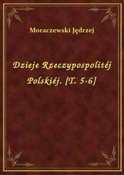 : Dzieje Rzeczypospolitéj Polskiéj. [T. 5-6] - ebook