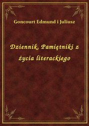 : Dziennik. Pamiętniki z życia literackiego - ebook