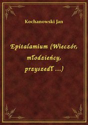 : Epitalamium (Wieczór, młodzieńcy, przyszedł ...) - ebook